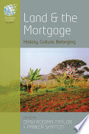 Land and the mortgage : history, culture, belonging /