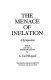 The Menace of inflation : a symposium /