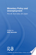 Monetary policy and unemployment : the US, Euro-area, and Japan /