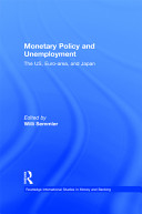 Monetary policy and unemployment : the US, Euro-area, and Japan /