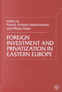 Foreign investment and privatization in Eastern Europe /