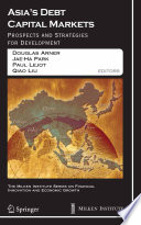 Asia's debt capital markets : prospects and strategies for development /