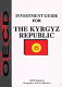 Investment guide for the Kyrgyz Republic.