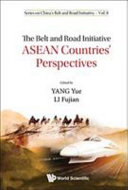 The belt and road initiative : ASEAN countries' perspectives /