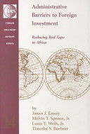 Administrative barriers to foreign investment : reducing red tape in Africa /