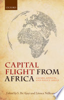 Capital flight from Africa : causes, effects, and policy issues /