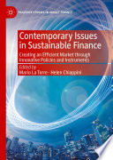 Contemporary Issues in Sustainable Finance : Creating an Efficient Market through Innovative Policies and Instruments /