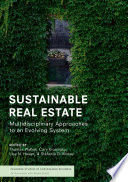 Sustainable Real Estate : Multidisciplinary Approaches to an Evolving System /