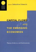 Capital flows and the emerging economies : theory, evidence, and controversies /