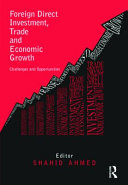 Foreign direct investment, trade and economic growth : challenges and opportunities /