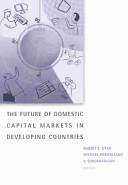 The future of domestic capital markets in developing countries /