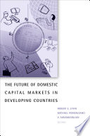 The future of domestic capital markets in developing countries /