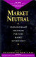 Market neutral : state-of-the-art strategies for every market environment /