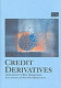 Credit derivatives : applications for risk management, investment and portfolio optimisation /