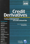 Credit derivatives : trading & management of credit & default risk /