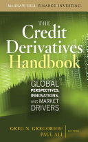 The credit derivatives handbook : global perspectives, innovations, and market drivers /