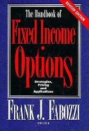 The handbook of fixed income options : strategies, pricing, and applications /