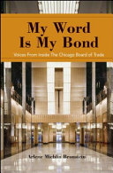 My word is my bond : voices from inside the Chicago Board of Trade /