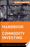 The handbook of commodity investing /