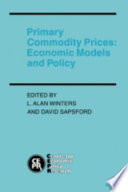 Primary commodity prices : economic models and policy /
