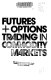 Futures + options trading in commodity markets.