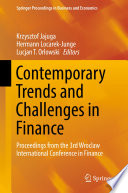 Contemporary trends and challenges in finance : proceedings from the 3rd Wroclaw International Conference in Finance /