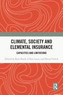 Climate, society and elemental insurance : capacities and limitations /
