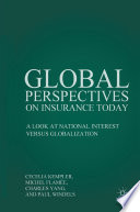 Global Perspectives on Insurance Today : A Look at National Interest versus Globalization /