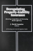 Deregulating property-liability insurance : restoring competition and increasing market efficiency /