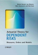 Actuarial theory for dependent risks : measures, orders and models  /