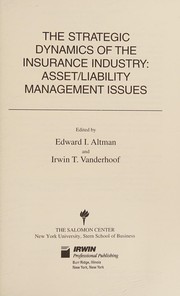 The strategic dynamics of the insurance industry : asset/liability management issues /