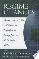 Regime changes : macroeconomic policy and financial regulation in Europe from the 1930s to the 1990s /