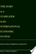 The Euro as a stabilizer in the international economic system /