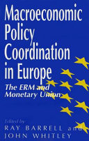 Macroeconomic policy coordination in Europe : the ERM and        monetary union /