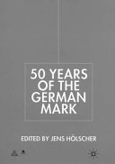 50 years of the German mark : essays in honour of Stephen F. Frowen /
