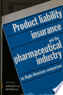 Product liability, insurance, and the pharmaceutical industry : an Anglo-American comparison /