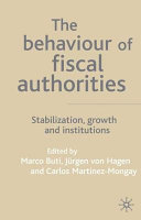 The behaviour of fiscal authorities : stabilization, growth, and institutions /