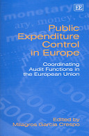 Public expenditure control in Europe : coordinating audit functions in the European Union /