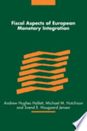 Fiscal aspects of European monetary integration /