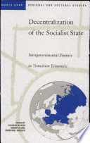 Decentralization of the socialist state : intergovernmental finance in transition economies /