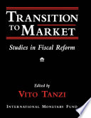 Transition to market : studies in fiscal reform /