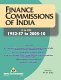Finance Commissions of India, I to XII, 1952-57 to 2005-10 /
