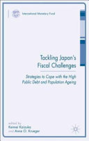 Tackling Japan's fiscal challenges : strategies to cope with high public debt and population aging /