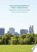 Financial sustainability in public administration exploring the concept of financial health /