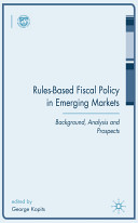 Rules-based fiscal policy in emerging markets : background, analysis and prospects /