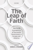 The leap of faith : the fiscal foundations of successful government in Europe and America /