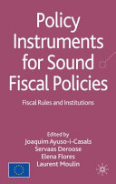 Policy instruments for sound fiscal policies : fiscal rules and institutions /