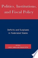 Politics, institutions, and fiscal policy : deficits and surpluses in federated states /