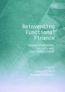 Reinventing functional finance : transformational growth and full employment /