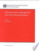 Macroeconomic management and fiscal decentralization /